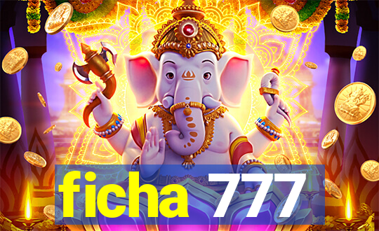 ficha 777